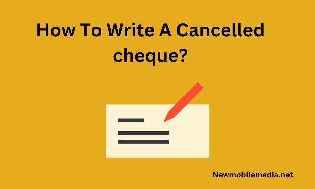 How To Write A Cancelled Cheque in 2024